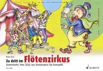 Zu dritt im Flotenzirkus Konzertante Trios aus Renaissance bis Romantik  (SSA) (Schott)